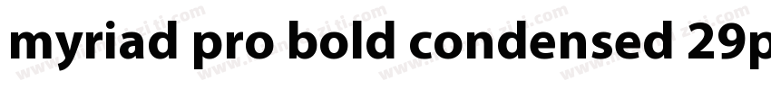 myriad pro bold condensed 29pt字体转换